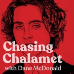 Logo of the podcast Chasing Chalamet Podcast Chasing Chalamet