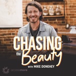 Logo of the podcast Chasing the Beauty with Mike Donehey Podcast Chasing the Beauty with Mike Donehey