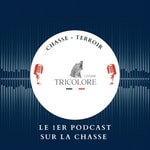 Podcast Chasse Tricolore