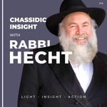 Logo of the podcast Chassidic Insight with Rabbi Hecht Podcast Chassidic Insight with Rabbi Hecht
