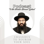 Logo of the podcast Chassidus to Nourish Your Soul Podcast Chassidus to Nourish Your Soul