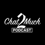 Podcast Chat2Much Podcast