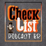 Checklist Podcast BR Podcast Checklist Podcast BR