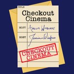 Logo of the podcast Checkout Cinema Podcast Checkout Cinema