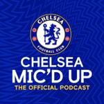 Logo of the podcast Chelsea Mic'd Up: The Official Chelsea FC Podcast Podcast Chelsea Mic'd Up: The Official Chelsea FC Podcast