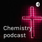 Logo of the podcast Chemistry podcast Podcast Chemistry podcast