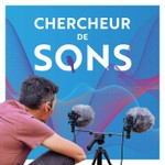 Podcast Chercheur de sons