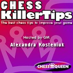 Logo of the podcast Chess Killer Tips Video Podcast with Alexandra Kosteniuk Podcast Chess Killer Tips Video Podcast with Alexandra Kosteniuk