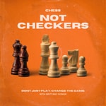 Logo of the podcast Chess, Not Checkers Podcast Chess, Not Checkers