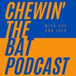 Podcast Chewin' The Bat