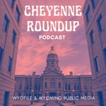Logo of the podcast Cheyenne Roundup Podcast Cheyenne Roundup