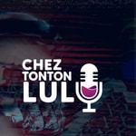 Logo of the podcast Chez Tonton Lulu Podcast Chez Tonton Lulu