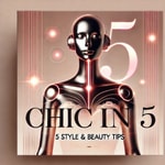 Logo of the podcast Chic in 5: 5 Style & Beauty Tips Podcast Chic in 5: 5 Style & Beauty Tips