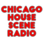 Logo of the podcast Chicago House Scene Radio Podcast Chicago House Scene Radio