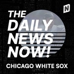 Logo of the podcast Chicago White Sox Today | 2 Minute News | The Daily News Now! Podcast Chicago White Sox Today | 2 Minute News | The Daily News Now!