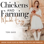 Logo of the podcast Chickens and Farming Made Easy, Homestead, Backyard Chickens, Homesteading, Farm Life Podcast Chickens and Farming Made Easy, Homestead, Backyard Chickens, Homesteading, Farm Life