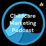 Logo of the podcast Childcare Marketing Podcast by Wave Digital Podcast Childcare Marketing Podcast by Wave Digital