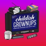 Logo of the podcast The Childish Grownups Show Podcast The Childish Grownups Show