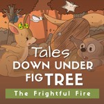 Logo of the podcast Children's Book | Tales Down Under: The Frightful Fire Podcast Children's Book | Tales Down Under: The Frightful Fire