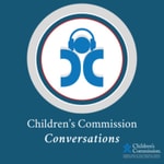 Logo of the podcast Children's Commission Conversations Podcast Children's Commission Conversations