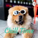 Logo of the podcast Chill Time Podcast Chill Time