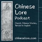 Logo of the podcast Chinese Lore Podcast Podcast Chinese Lore Podcast