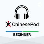 Logo of the podcast ChinesePod - Beginner Logo of the podcast ChinesePod - Beginner
