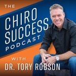 Logo of the podcast Chiro Success Podcast with Dr. Tory Robson Logo of the podcast Chiro Success Podcast with Dr. Tory Robson