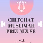 Logo of the podcast Chitchat Muslimah Preuneuse Podcast Chitchat Muslimah Preuneuse