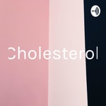 Logo of the podcast Cholesterol Podcast Cholesterol