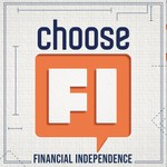 ChooseFI | Financial Independence Podcast Podcast ChooseFI | Financial Independence Podcast