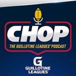 CHOP: The Guillotine Leagues™ Podcast Podcast CHOP: The Guillotine Leagues™ Podcast