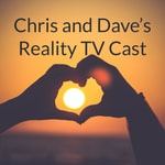 Logo of the podcast Chris and Dave’s Reality TV Cast