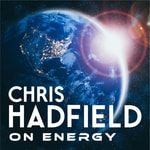 Logo of the podcast Chris Hadfield On Energy Podcast Chris Hadfield On Energy