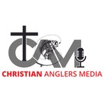 Logo of the podcast Christian Anglers Media Podcast Christian Anglers Media