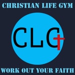Logo of the podcast Christian Life Gym Podcast Christian Life Gym