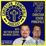 Christian Principals Podcast | Christian School Leaders and Administrators Christian Principals Podcast | Christian School Leaders and Administrators