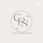 Logo of the podcast Christian Professionals Network (CPN) Podcast Christian Professionals Network (CPN)