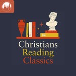 Christians Reading Classics Podcast Christians Reading Classics