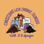 Christians With Chronic Illnesses Podcast Christians With Chronic Illnesses