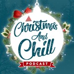 Logo of the podcast Christmas and Chill Podcast Christmas and Chill