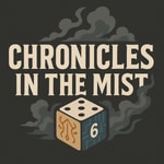 Chronicles in The Mist Actual Play Podcast Chronicles in The Mist Actual Play Podcast