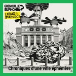 Logo of the podcast Chroniques d'une ville éphémère avec Valérie Manteau - Radio Grenouille et Lieux publics Podcast Chroniques d'une ville éphémère avec Valérie Manteau - Radio Grenouille et Lieux publics