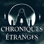 Logo of the podcast Chroniques étranges - Histoires d'Horreur & Mystères Podcast Chroniques étranges - Histoires d'Horreur & Mystères