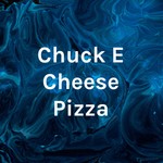 Logo of the podcast Chuck E Cheese Pizza Podcast Chuck E Cheese Pizza
