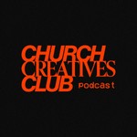 Logo of the podcast Church Creatives Club Podcast Church Creatives Club