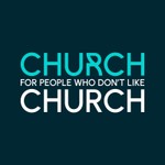 Logo of the podcast Church for people who don't like Church Podcast Church for people who don't like Church