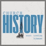 Logo of the podcast Church History Podcast Church History