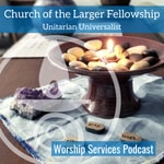 Podcast Church of the Larger Fellowship UU Worship