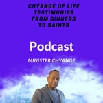 Logo of the podcast Chyange of Life Testimonies from Sinners to Saints Podcast Chyange of Life Testimonies from Sinners to Saints